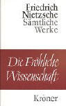 Die Fröhliche Wissenschaft: Nachw. v. Walter Gebhard.